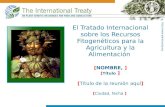 Http:// El Tratado Internacional sobre los Recursos Fitogenéticos para la Agricultura y la Alimentación [NOMBRE, ] [Título ] [Título.