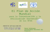 El Plan de Acción Mundial para la Conservación y la Utilización Sostenible de los RFAA Primer Taller El Salvador 14-15 de agosto del 2008 PROYECTO GCP/GLO/190/SPA.