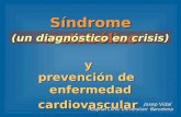 Síndrome metabólico y prevención de enfermedad cardiovascular Josep Vidal Hospital Clínic Universitari Barcelona (un diagnóstico en crisis)