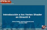 Introducción a los Vertex Shader en DirectX 9 Alexis Sattler (alexiss@gmail.com) Octubre 2005.