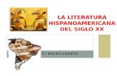 2º BACHILLERATO TEMA 26. 2º BACHILLERATO LA LITERATURA HISPANOAMERICANA DEL SIGLO XX.