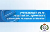 Presentación de la Facultad de Informática (Universidad Politécnica de Madrid)