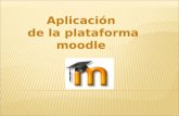 Aplicación de la plataforma moodle. EVALUACI Ó N DE ASPIRANTES A INGRESAR A LA 2012.