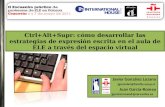 Ctrl+Alt+Supr: cómo desarrollar las estrategias de expresión escrita en el aula de ELE a través del espacio virtual Javier González Lozano jgonzalez@faculty.unyp.cz.