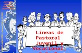 Líneas de Pastoral Juvenil y Vocacional, C.Ss.R. Líneas de Pastoral Juvenil y Vocacional, C.Ss.R.