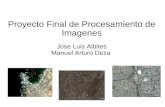 Proyecto Final de Procesamiento de Imagenes Jose Luis Albites Manuel Arturo Deza.