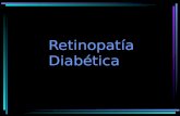 Retinopatía Diabética Objetivos Prevenir las complicaciones de la DM en la visión (morbilidad). Actualizar las opciones diagnósticas y terapéuticas Protocolizar.