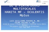 RESULTADOS CLINICOS DE 2 PLATAFORMAS MULTIFOCALES HANITA MF – OCULENTIS Mplus LUIS GUILLERMO PAPARO M. MD ZULMA VALERO F. OD Unidad de Cornea y Cirugía.