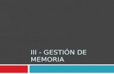 III - GESTIÓN DE MEMORIA. ALMACENAMIENTO VIRTUAL: ORGANIZACIÓN.