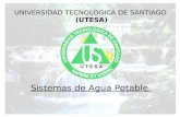 UNIVERSIDAD TECNOLOGICA DE SANTIAGO (UTESA) Sistemas de Agua Potable.