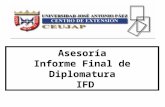 Asesoría Informe Final de Diplomatura IFD. Universidad José Antonio Páez Centro de Extensión Diplomado …………………………. TÍTULO DEL INFORME Lugar, fecha.