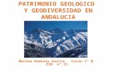 PATRIMONIO GEOLOGICO Y GEODIVERSIDAD EN ANDALUCIA Marina Ramírez García Curso 1º B ESO nº 21.