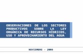 NOVIEMBRE - 2009 OBSERVACIONES DE LOS SECTORES PRODUCTIVOS SOBRE LA LEY ORGÁNICA DE RECURSOS HÍDRICOS, USO Y APROVECHAMIENTO DEL AGUA.