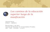 Los caminos de la educación superior luego de la masificación Claudio Rama IESALC – UNESCO Montevideo, 5 de abril Consejo de Rectores de Universidades.