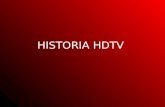 HISTORIA HDTV. Historia HDTV Desde la antigüedad, el hombre ha sentido la necesidad por narrar, captar y exponer imágenes en movimiento. En las cuevas.
