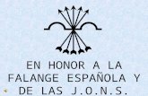 EN HONOR A LA FALANGE ESPAÑOLA Y DE LAS J.O.N.S..