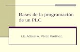 Bases de la programación de un PLC I.E. Adbeel A. Pérez Martínez.