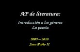 AP de literatura: Introducción a los géneros La poesía 2009 – 2010 Juan Pablo II.