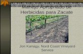 Manejo Apropriado de Herbicidas para Zacate Jon Kanagy, Nord Coast Vineyard Service.