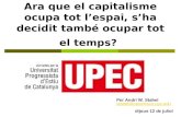 Ara que el capitalisme ocupa tot lespai, sha decidit també ocupar tot el temps? dijous 12 de juliol Per Andri W. Stahel stahel@catunesco.upc.edu.