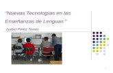 1 Nuevas Tecnologías en las Enseñanzas de Lenguas Isabel Pérez Torres.