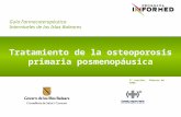 Guía Farmacoterapéutica Interniveles de las Islas Baleares Tratamiento de la osteoporosis primaria posmenopáusica 3ª versión, febrero de 2008.