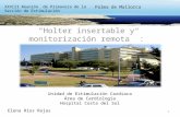 1 Holter implantable Holter insertable y monitorización remota : XXVIII Reunión de Primavera de la Sección de Estimulación Palma de Mallorca Unidad de.