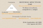 Evolución Afectividad Conciencia EAC SISTEMAS AFECTIVOS (Saf)  Ni dioses ni esclavos, compañeros y amigos Fernando.