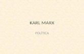 KARL MARX POLÍTICA. introducción 1818-1883 (siglo XIX) Alemán de origen judío Trató de explicar al ser humano la sociedad y la historia desde una perspectiva.