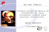 MET–MEX PEÑOLES Primera planta en México de tratamiento de aguas residuales urbanas para procesos industriales MEDIO AMBIENTE 8 SEPTIEMBRE 2008.