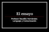 El ensayo Profesor Baudilio Hernández. Lenguaje y Comunicación.
