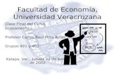 Facultad de Economía, Universidad Veracruzana Clase Final del Curso Econometría I. Profesor Carlos Raúl Pitta Arcos Grupos 401 y 402 Xalapa, Ver., Jueves.