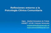 Reflexiones entorno a la Psicología Clínica Comunitaria Reflexiones entorno a la Psicología Clínica Comunitaria Mgsc. Maribel Gonçalves de Freitas UNIMET-