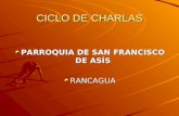 CICLO DE CHARLAS PARROQUIA DE SAN FRANCISCO DE ASÍS RANCAGUA.