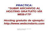 Diseño y elaboración: LSC. José Eliud Ramos Pérez PRACTICA: SUBIR ARCHIVOS AL HOSTING GRATUITO VÍA WEB-FTP Hosting gratuito de ejemplo: .