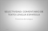 SELECTIVIDAD: COMENTARIO DE TEXTO LENGUA ESPAÑOLA Ponencia de Lengua 04/01/20141.
