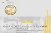 CLAB Gestión de Procesos una Realidad Jorge Ivan Toro V. Vicepresidente de tecnología de información BANCOLOMBIA.