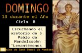Escuchando el oratorio de S. Pablo de Mendelssohn Levantémonos Ciclo B 13 durante el Año Monjas de Sant Benet de Montserrat.