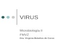 VIRUS Microbiología II FMVZ Dra. Virginia Bolaños de Corzo.