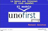 El Escorial, 19 julio 2000 1 El modelo Manuel Galatas La banca por Internet El caso español.