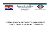 DIRECCIÓN DE ASUNTOS INTERNACIONALES Y ASISTENCIA JURÍDICA EXTERNA(DAI) Cooperación Jurídica Internacional en Paraguay.