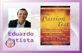 0 Eduardo Batista. 1 Estableciendo el valor de las pasiones ¿Qué es la pasión?¿Por qué es importante? ¿Cuántos han sentido pasión por algo?