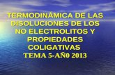 TERMODINÁMICA DE LAS DISOLUCIONES DE LOS NO ELECTROLITOS Y PROPIEDADES COLIGATIVAS TEMA 5-AÑ0 2013.
