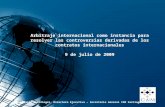 Arbitraje internacional como instancia para resolver las controversias derivadas de los contratos internacionales 9 de julio de 2009 Arbitraje internacional.
