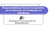 Responsabilidad Social Corporativa en la Industria de la Maquila en Honduras Asociación Hondureña de Maquiladores.