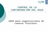 CONTROL DE LA CONTAMINACIÓN DEL AGUA GIRH para organizaciones de cuencas fluviales.