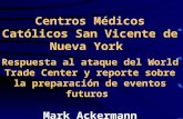 Centros Médicos Católicos San Vicente de Nueva York Respuesta al ataque del World Trade Center y reporte sobre la preparación de eventos futuros Mark Ackermann.
