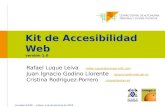 Kit de Accesibilidad Web versión 1.0 Rafael Luque Leiva rafael.luque@orange-soft.com rafael.luque@orange-soft.com Juan Ignacio Godino Llorente ignacio.godino@uah.es.