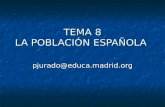 TEMA 8 LA POBLACIÓN ESPAÑOLA pjurado@educa.madrid.org.