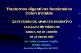 Trastornos digestivos funcionales Colon irritable Dr. Carlos Casanova Trujillo Médico Adjunto Servicio de Digestivo del HUC XXVI CURSO DE APARATO DIGESTIVO.